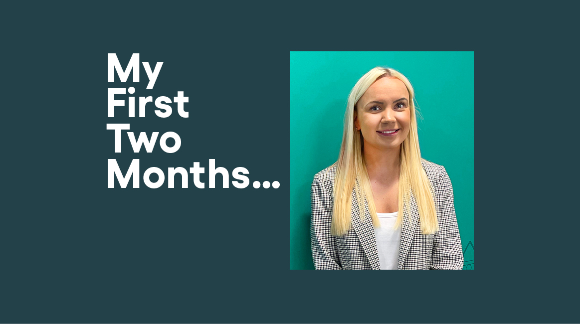 My First Two Months…